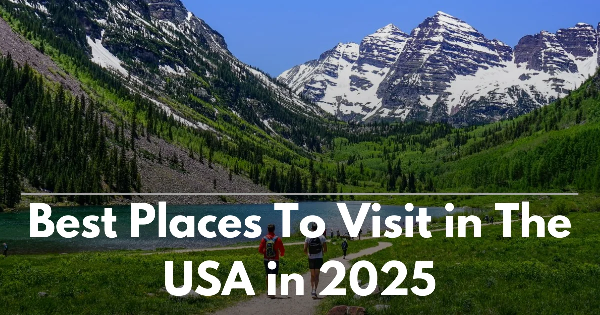 Best places to visit in the USA 2025